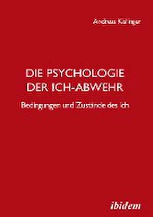 Die Psychologie der Ich-Abwehr de Andreas Kislinger