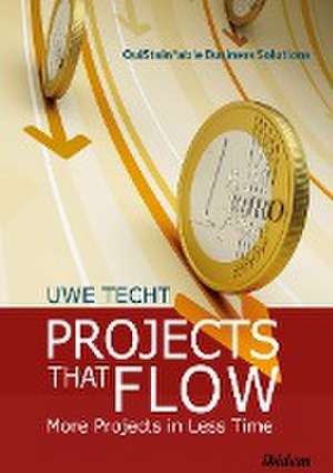 Projects That Flow de Uwe Techt