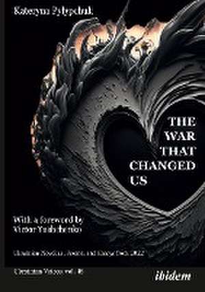 The War that Changed Us de Kateryna Pylypchuk