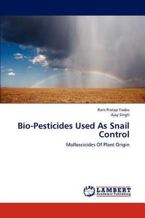 Bio-Pesticides Used As Snail Control de Yadav Ram Pratap