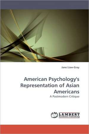 American Psychology's Representation of Asian Americans de Jane Liaw-Gray