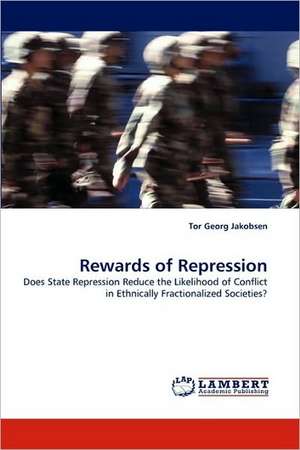 Rewards of Repression de Tor Georg Jakobsen