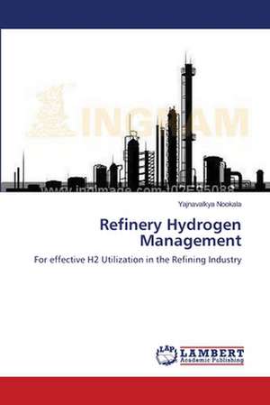 Refinery Hydrogen Management de Yajnavalkya Nookala