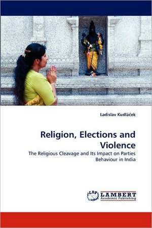 Religion, Elections and Violence de Ladislav Kudláček