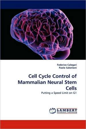 Cell Cycle Control of Mammalian Neural Stem Cells de Federico Calegari