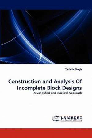 Construction and Analysis Of Incomplete Block Designs de Yashbir Singh