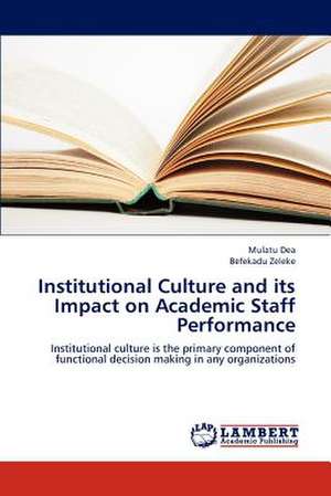 Institutional Culture and its Impact on Academic Staff Performance de Dea Mulatu