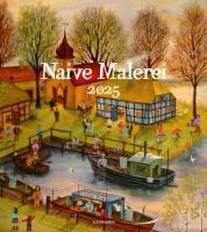 Naive Malerei Kalender 2025 de Ackermann Kunstverlag