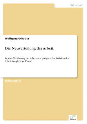 Die Neuverteilung der Arbeit. de Wolfgang Uchatius