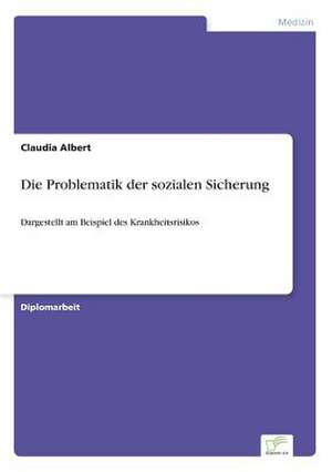 Die Problematik der sozialen Sicherung de Claudia Albert