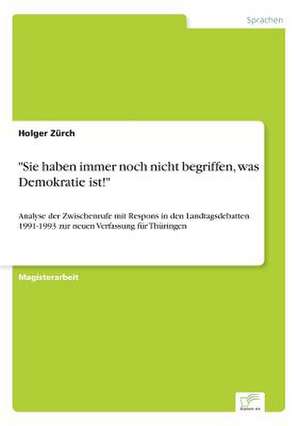 "Sie haben immer noch nicht begriffen, was Demokratie ist!" de Holger Zürch