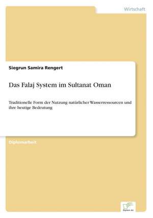 Das Falaj System im Sultanat Oman de Siegrun Samira Rengert