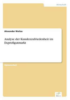 Analyse der Kundenzufriedenheit im Expreßgutmarkt de Alexander Woitas