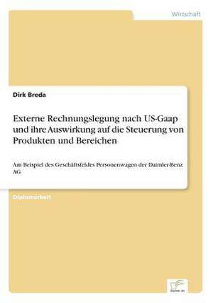 Externe Rechnungslegung nach US-Gaap und ihre Auswirkung auf die Steuerung von Produkten und Bereichen de Dirk Breda