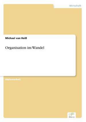 Organisation im Wandel de Michael van Heiß