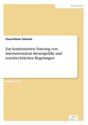 Zur kombinierten Nutzung von internationalem Steuergefälle und sozialrechtlichen Regelungen de Claus-Dieter Schreier