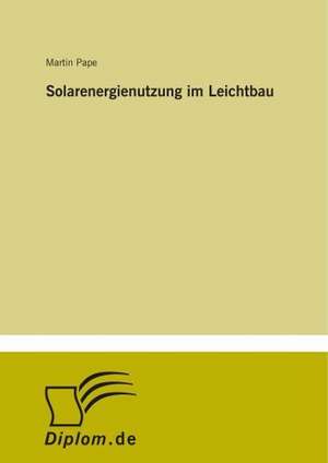 Solarenergienutzung im Leichtbau de Martin Pape