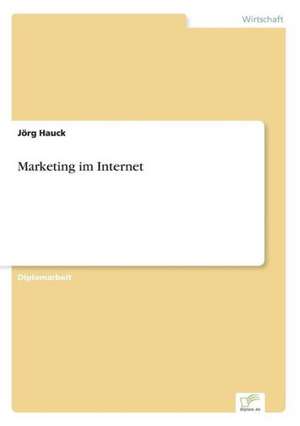 Marketing im Internet de Jörg Hauck