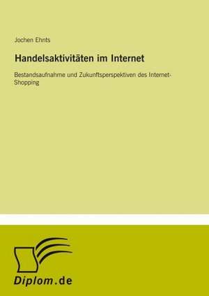 Handelsaktivitäten im Internet de Jochen Ehnts