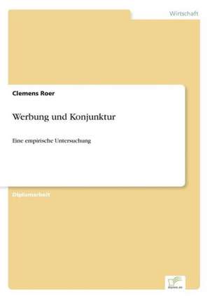 Werbung und Konjunktur de Clemens Roer