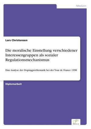 Die moralische Einstellung verschiedener Interessengruppen als sozialer Regulationsmechanismus de Lars Christensen