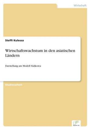 Wirtschaftswachstum in den asiatischen Ländern de Steffi Kulessa