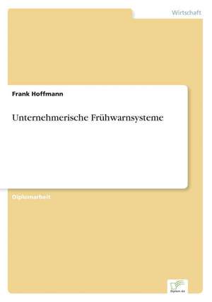 Unternehmerische Frühwarnsysteme de Frank Hoffmann