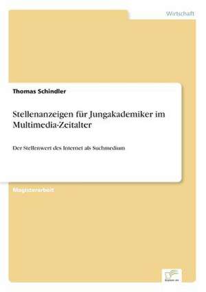 Stellenanzeigen für Jungakademiker im Multimedia-Zeitalter de Thomas Schindler