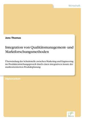 Integration von Qualitätsmanagement- und Marktforschungsmethoden de Jens Thomas