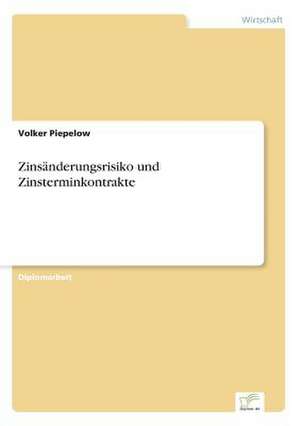 Zinsänderungsrisiko und Zinsterminkontrakte de Volker Piepelow