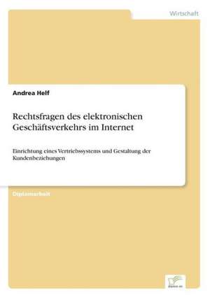 Rechtsfragen des elektronischen Geschäftsverkehrs im Internet de Andrea Helf