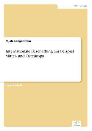 Internationale Beschaffung am Beispiel Mittel- und Osteuropa de Nijolé Langenstein