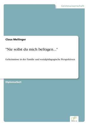 "Nie sollst du mich befragen..." de Claus Mellinger