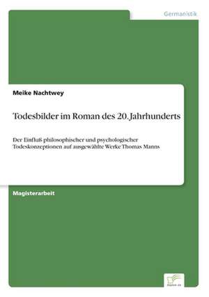 Todesbilder im Roman des 20. Jahrhunderts de Meike Nachtwey