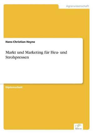 Markt und Marketing für Heu- und Strohpressen de Hans-Christian Heyne