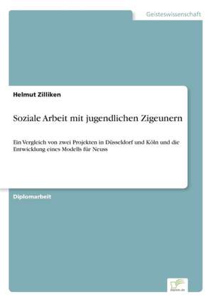 Soziale Arbeit mit jugendlichen Zigeunern de Helmut Zilliken