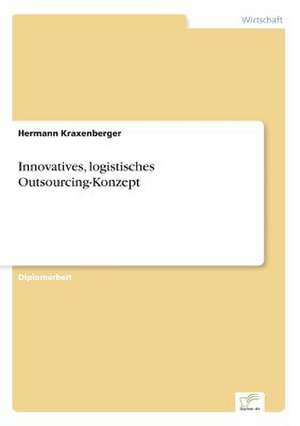 Innovatives, logistisches Outsourcing-Konzept de Hermann Kraxenberger