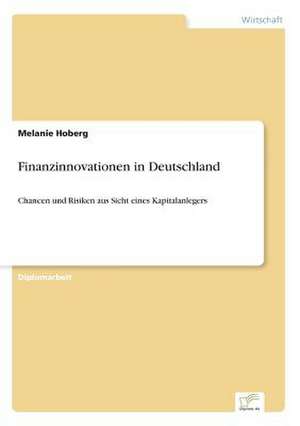 Finanzinnovationen in Deutschland de Melanie Hoberg