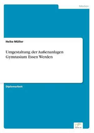 Umgestaltung der Außenanlagen Gymnasium Essen Werden de Heike Müller