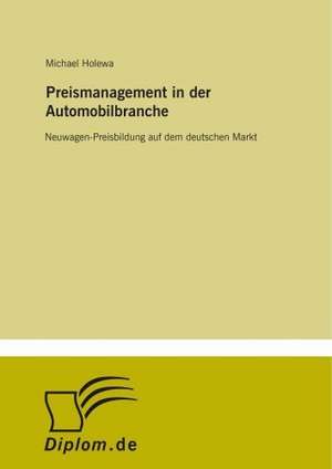 Preismanagement in der Automobilbranche de Michael Holewa