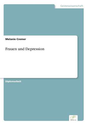 Frauen und Depression de Melanie Cremer