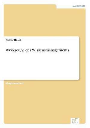 Werkzeuge des Wissensmanagements de Oliver Baier