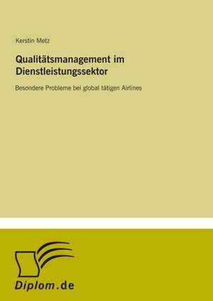 Qualitätsmanagement im Dienstleistungssektor de Kerstin Metz