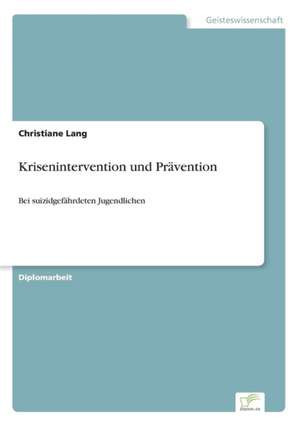 Krisenintervention und Prävention de Christiane Lang