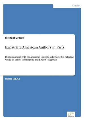 Expatriate American Authors in Paris de Michael Grawe