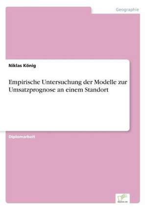 Empirische Untersuchung der Modelle zur Umsatzprognose an einem Standort de Niklas König