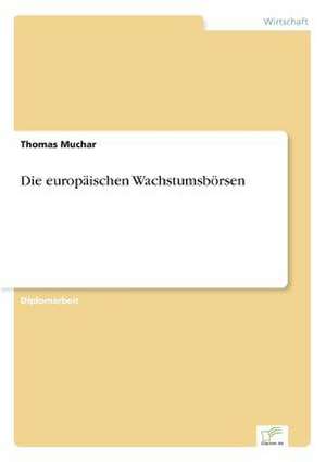 Die europäischen Wachstumsbörsen de Thomas Muchar