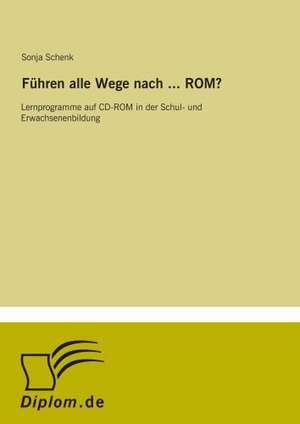 Führen alle Wege nach ... ROM? de Sonja Schenk