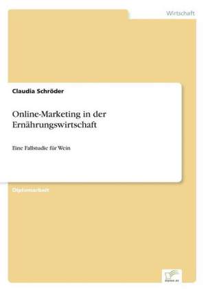 Online-Marketing in der Ernährungswirtschaft de Claudia Schröder