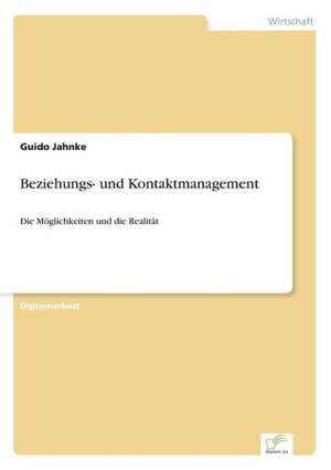 Beziehungs- und Kontaktmanagement de Guido Jahnke